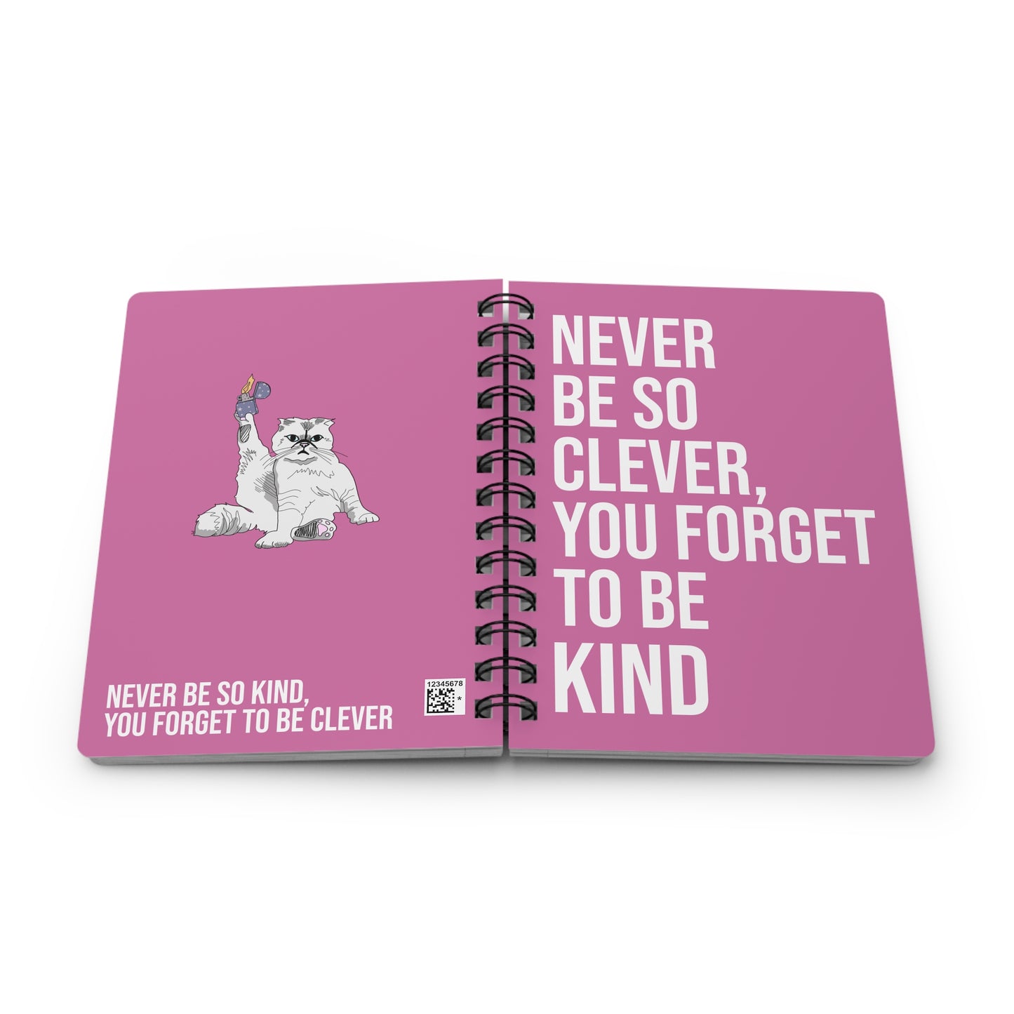 Spiral Notebook and Journal Never be so clever you forget to be kind