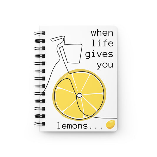 Spiral Notebook and Journal  When Life Gives You Lemons