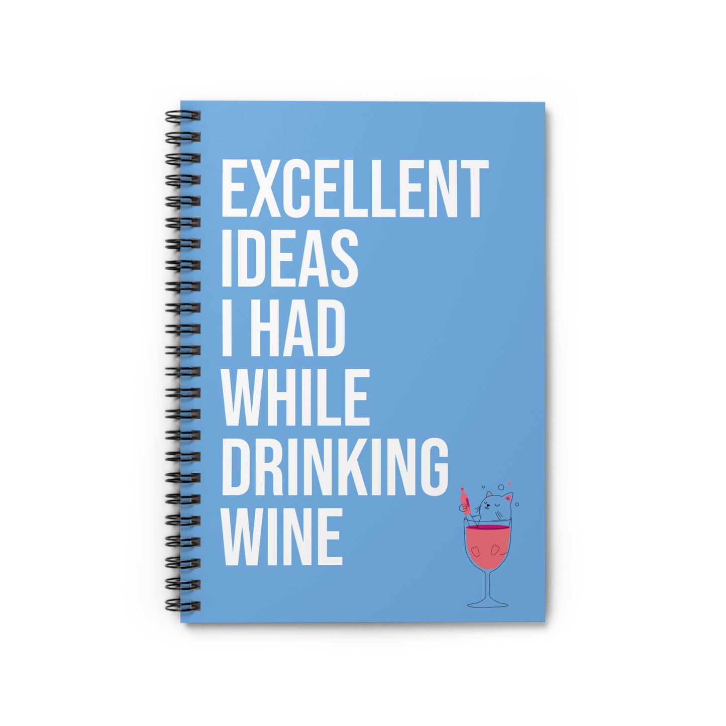 SPIRAL NOTEBOOK Excellent ideas I had while drinking wine