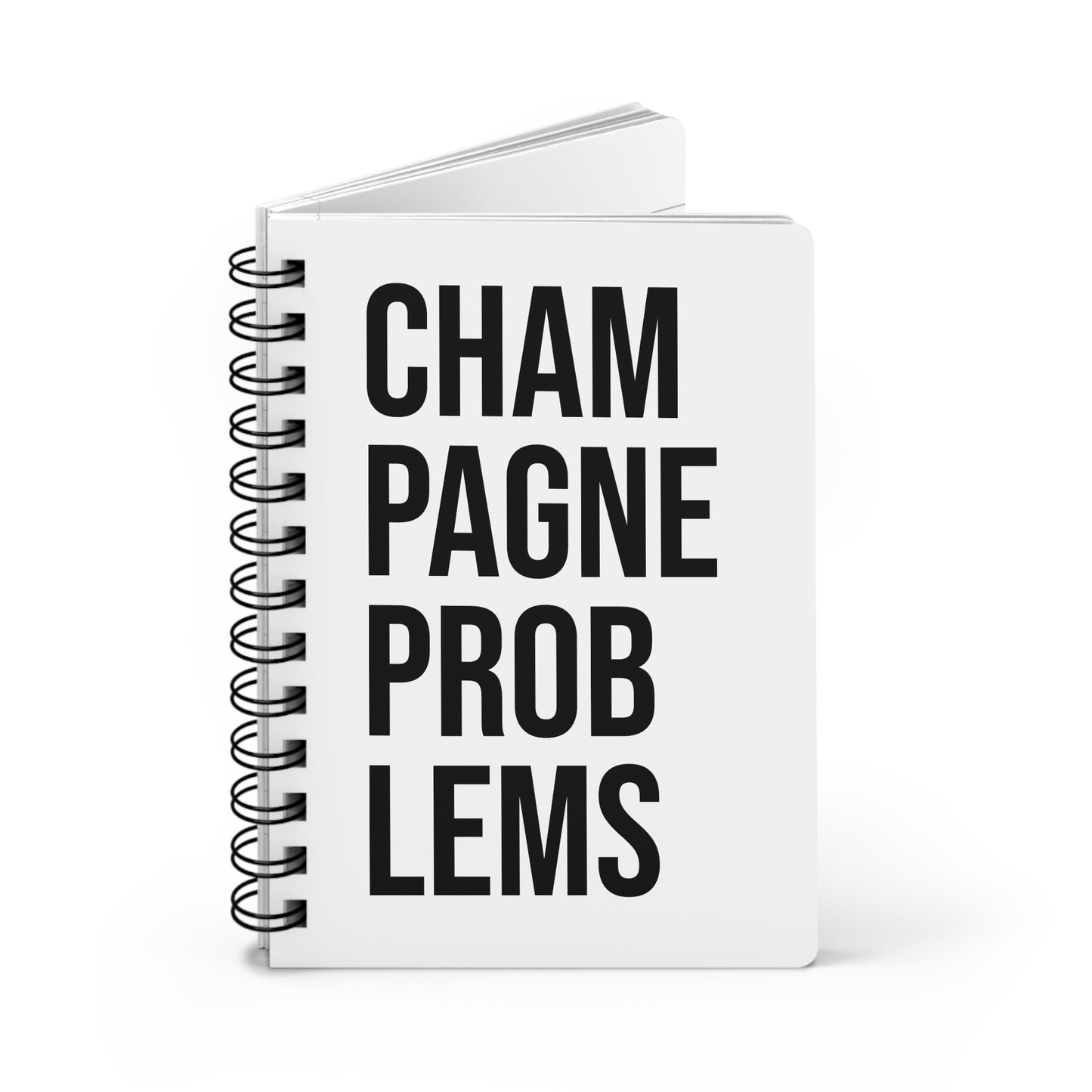 Spiral Notebook and Journal  Champagne Problems