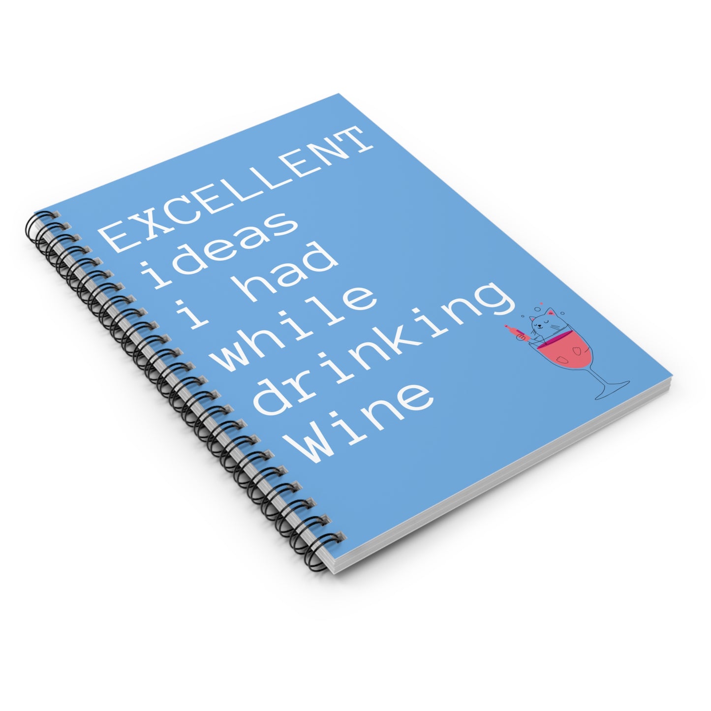 Spiral Notebook Excellent ideas I had while drinking wine Perfect Funny Gift