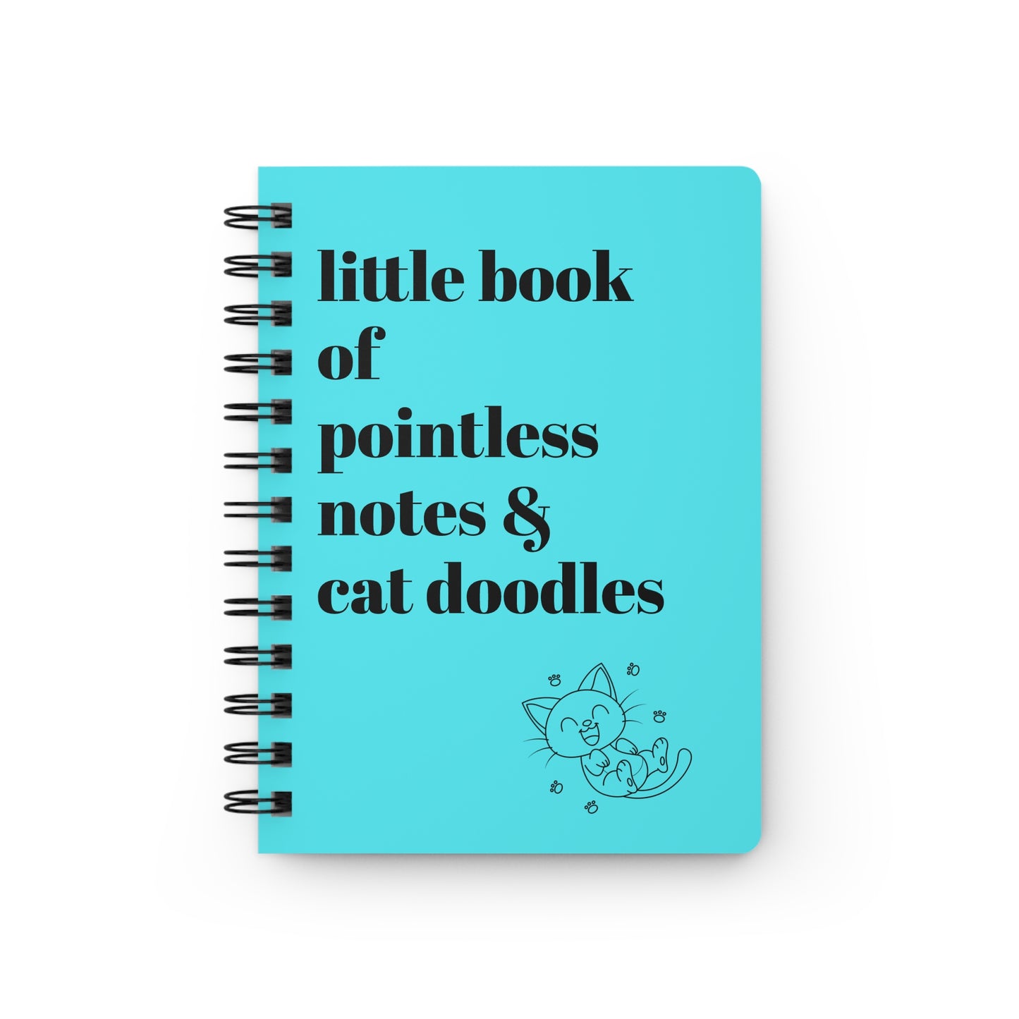 Spiral Notebook little book of pointless notes and cat doodles Perfect Funny Gift